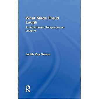 What Made Freud Laugh An Attachment Perspective on Laughter