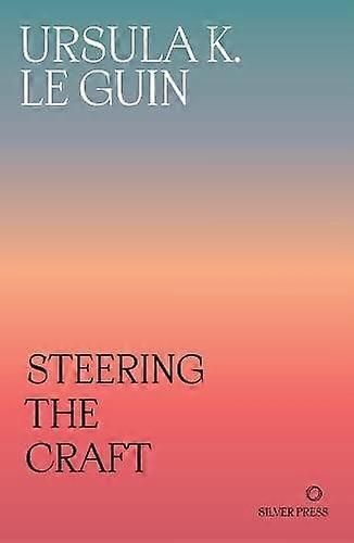 Steering The Craft by Ursula K. Le Guin Paperback