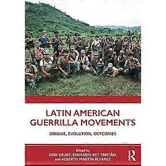 Latinamerikanske geriljabevegelser: Opprinnelse, evolusjon, utfall