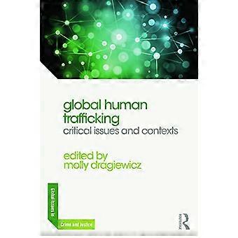Globaler Menschenhandel: Kritische Fragen und Kontexte (Globale Fragen in Kriminalität und Justiz)