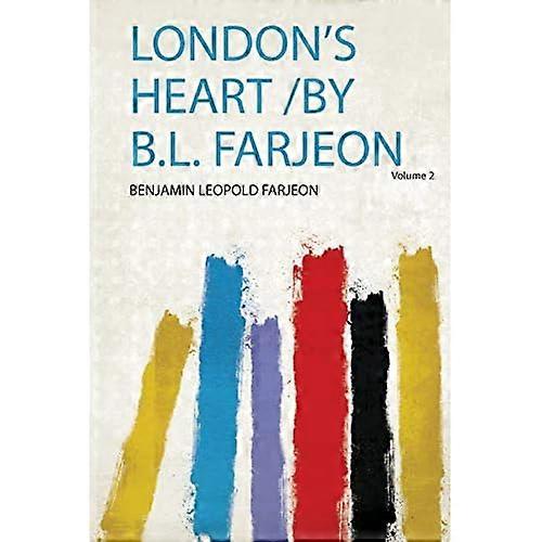 Londons hjerte /Av B. L. Farjeon