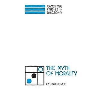 The Myth of Morality (Cambridge Studies in Philosophy)