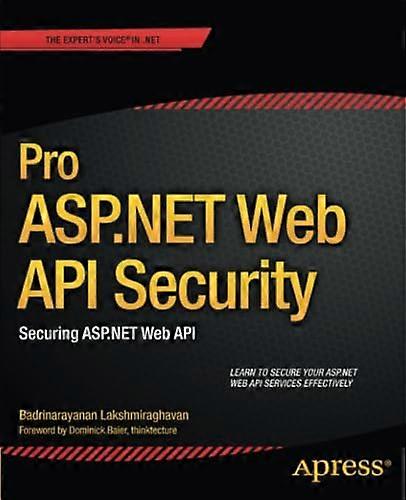Pro ASP.NET Web API Security: Securing ASP.NET Web API