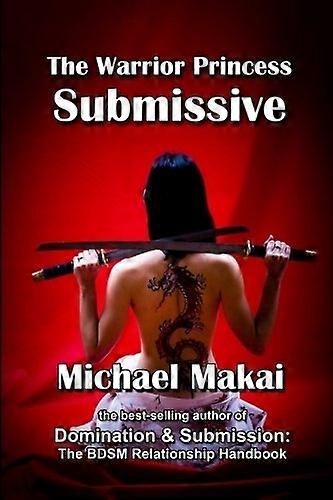 The Warrior Princess Submissive