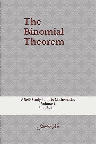 The Binomial Theorem: A Self-Study Guide to Mathematics