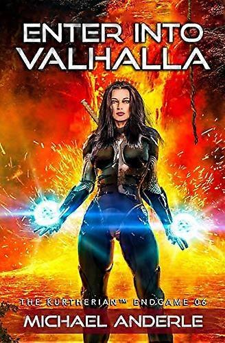 Enter Into Valhalla (Kurtherian Endgame The)