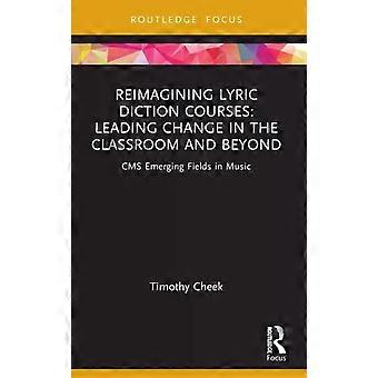 Reimagining Lyric Diction Courses Leading Change In The Classroom And Beyond Cms - Timothy Cheek