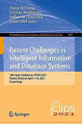 Recent Challenges In Intelligent Information And Database Systems 13th Asian Con - Springer Nature B.V