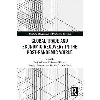 Global Trade and Economic Recovery in the Post Pandemic World