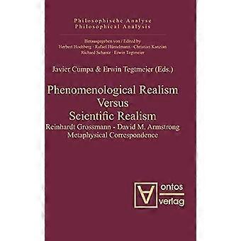 Phenomenological Realism Versus Scientific Realism Reinhardt Grossmann David M. Armstrong Metaphysical Correspondence