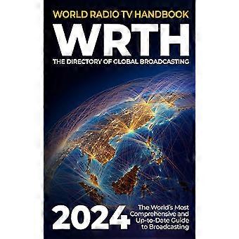 World Radio TV Handbook 2024 The Directory of Global Broadcasting