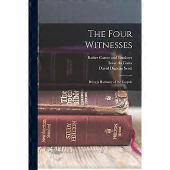The Four Witnesses Being A Harmany Of The Gospels - David Dundas Scott - Paperback - en Book