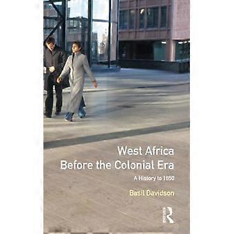 West Africa Before The Colonial Era A History To 1850 - Basil Davidson - Hardcover - English Book - History