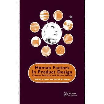 Human Factors In Product Design Current Practice And Future Trends