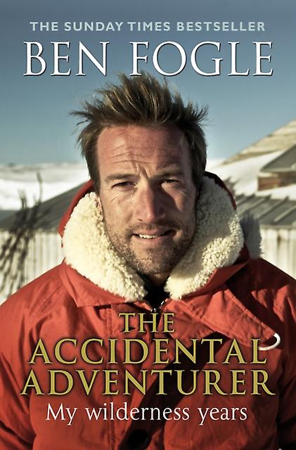 The Accidental Adventurer by Ben Fogle Paperback Book