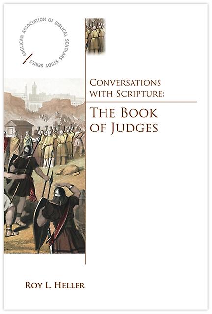 Conversations With Scripture The Book Of Judges by Roy Heller Paperback Book