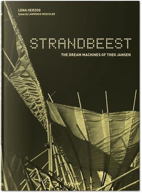 Strandbeest. The Dream Machines Of Theo Jansen by Lawrence Weschler Hardback Book