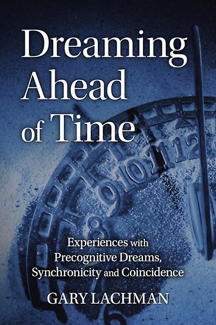 Dreaming Ahead Of Time by Gary Lachman Paperback Book