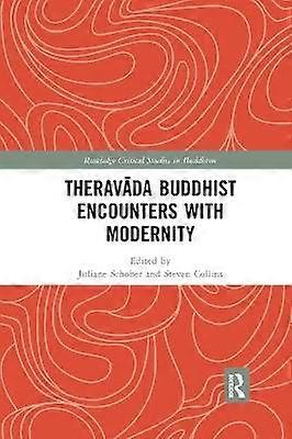TheravÄda Buddhist Encounters with Modernity