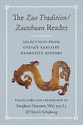 TheZuo Tradition / ZuozhuanReader - Selections from China's Earliest Narrative History
