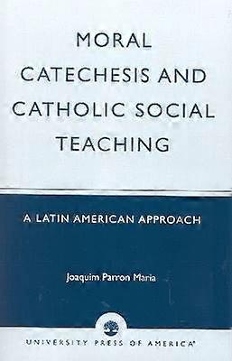 Moral Catechesis and Catholic Social Teaching