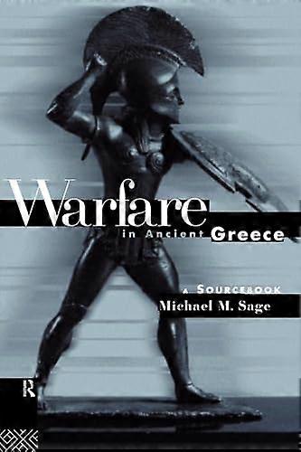 Warfare in Ancient Greece: A Sourcebook