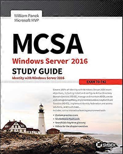 MCSA Windows Server 2016 Study Guide: Exam 70 742
