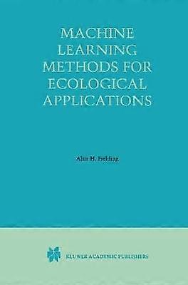 Machine Learning Methods for Ecological Applications