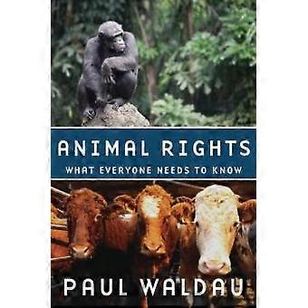Animal Rights What Everyone Needs To Knowr - Paul Waldau