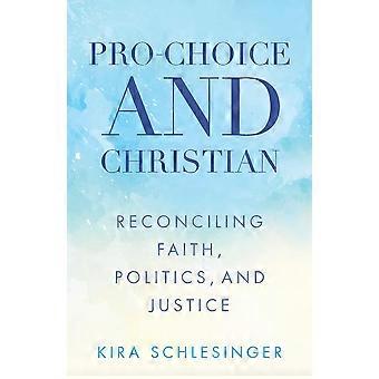 Pro-choice And Christian - Kira Schlesinger - Paperback - en Book