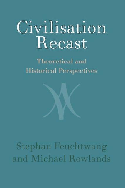 Civilisation Recast - Stephen Feuchtwang
