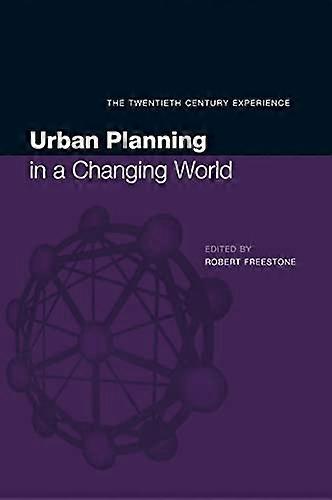 Urban Planning in a Changing World: The Twentieth Century Experience