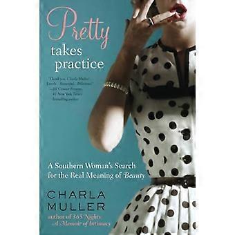 Pretty Takes Practice: Die Suche einer Südstaatenfrau nach der wahren Bedeutung von Schönheit