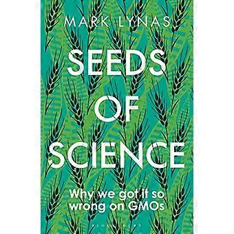 Seeds of Science: Waarom we het zo verkeerd op GGO's