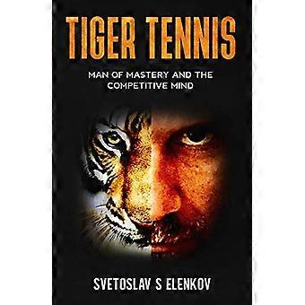 Tiger Tennis: Hombre de maestría y mente competitiva