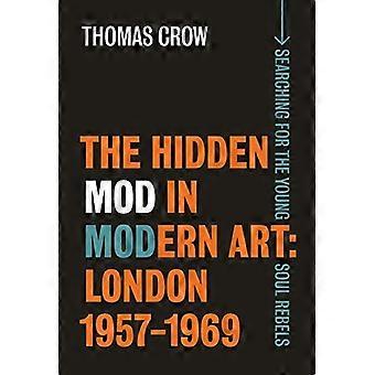 The Hidden Mod in Modern Art - Londyn, 1957-1969