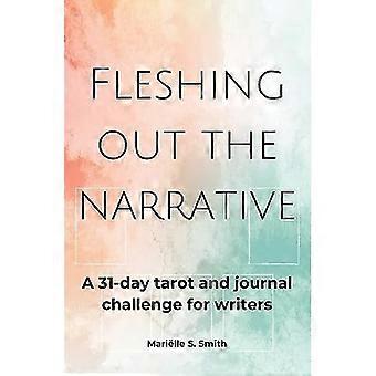 Fleshing Out the Narrative: A 31-Day Tarot and Journal Challenge for Writers (Tarot for Creatives)