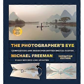 The Photographers Eye (Definitive Edition) Composition and Design for Better Photos