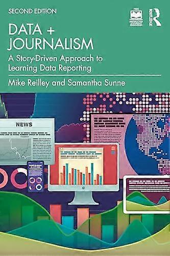 Data + Journalism A Story Driven Approach to Learning Data Reporting