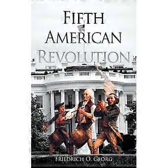 Fifth American Revolution - Friedrich O. Georg - Paperback - English Book - History