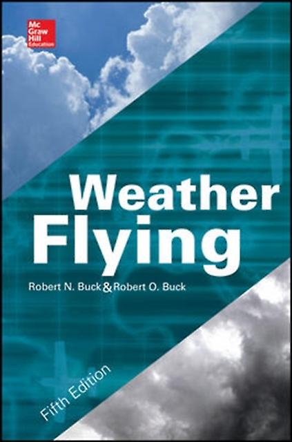 Weather Flying Fifth Edition by Robert Buck Hardback Book