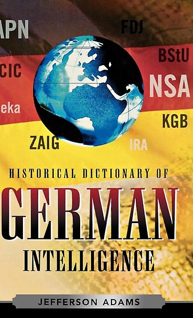 Historical Dictionary Of German Intelligence by Jefferson Adams Paperback Book