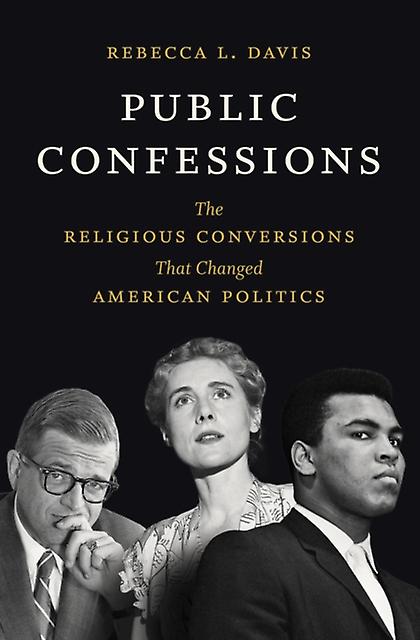 Public Confessions by Rebecca L. Davis Hardback Book