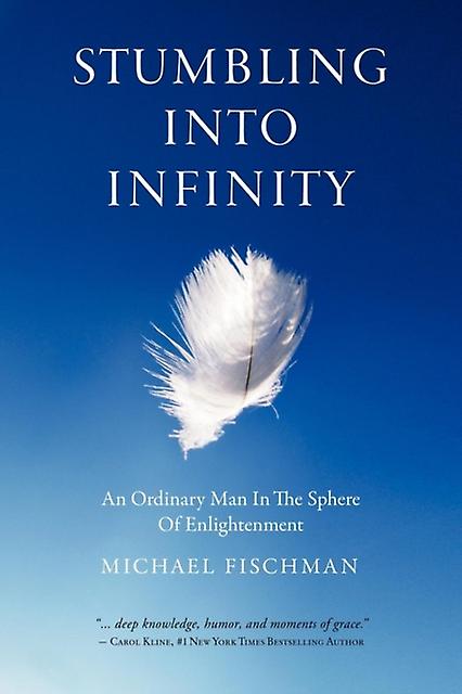 Stumbling Into Infinity by Michael Fischman Paperback Book