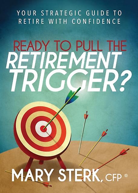 Ready To Pull The Retirement Trigger