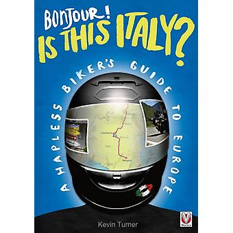 Bonjour Is This Italy - Kevin Turner