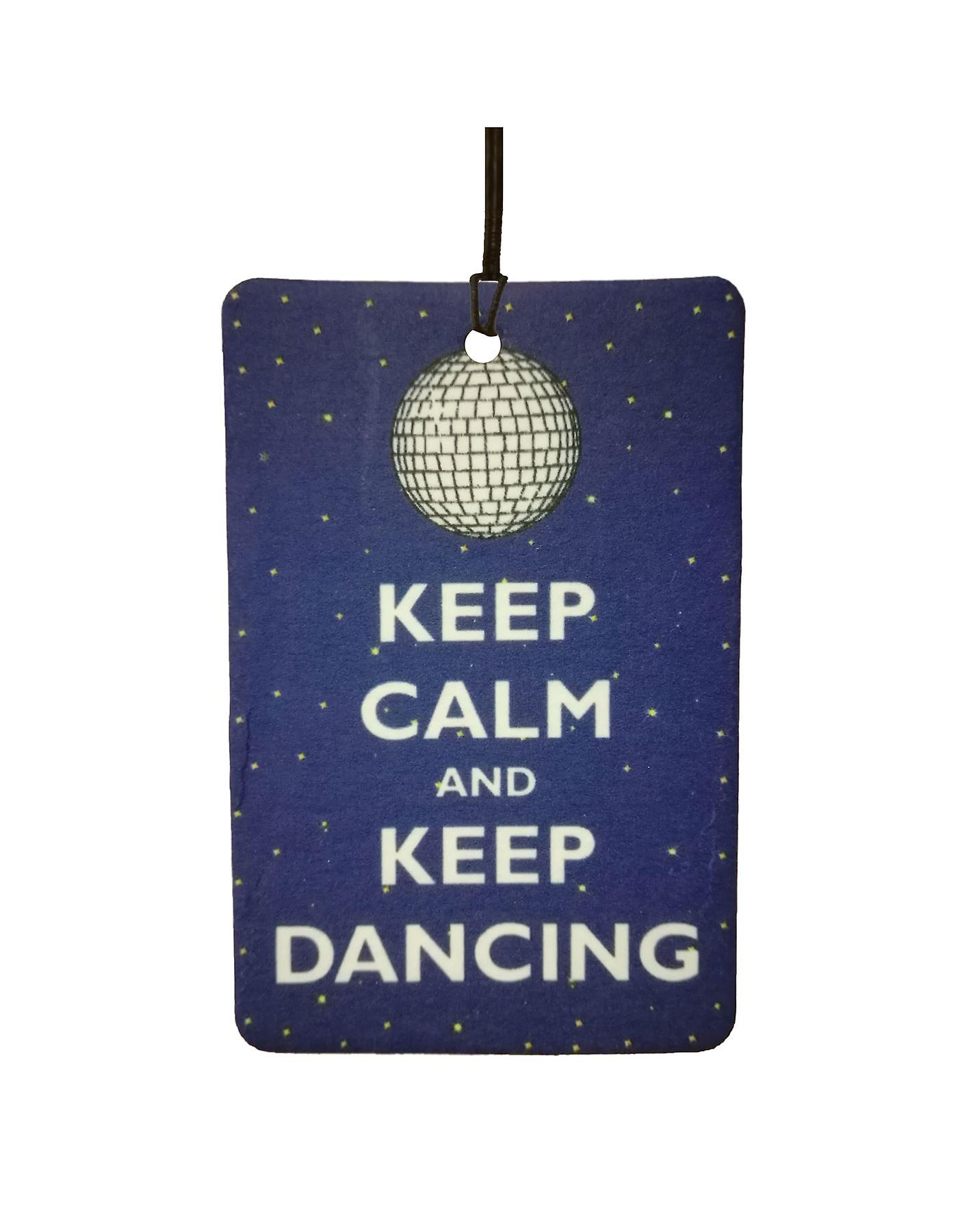 Keep Calm And Keep Dancing Car Air Freshener