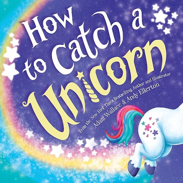 How To Catch A Unicorn - Adam Wallace - Hardback - English Book - Children?s picture books
