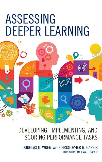 Assessing Deeper Learning by Douglas G. Wren Paperback Book