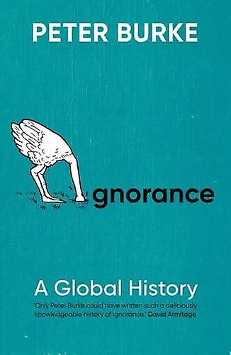 Ignorance A Global History - Peter Burke
